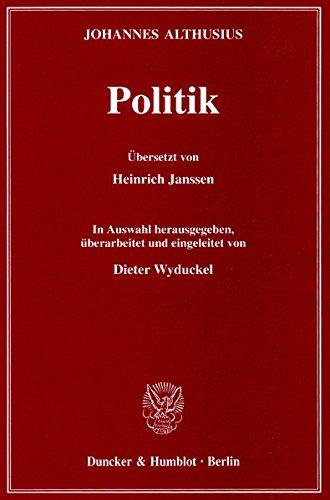 Politik.: Übersetzt von Heinrich Janssen. In Auswahl hrsg., überarbeitet und eingeleitet von Dieter Wyduckel.