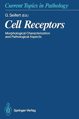 Cell Receptors: Morphological Characterization and Pathological Aspects (Current Topics in Pathology, 83, Band 83)