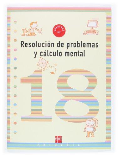 Cuaderno 18 de resolución de problemas y cálculo mental. 6 Primaria