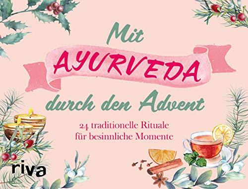 Mit Ayurveda durch den Advent: 24 traditionelle Rituale für besinnliche Momente. Mit Seiten zum Auftrennen