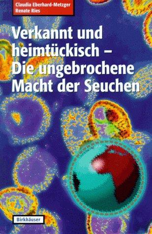 Verkannt und heimtückisch - Die ungebrochene Macht der Seuchen