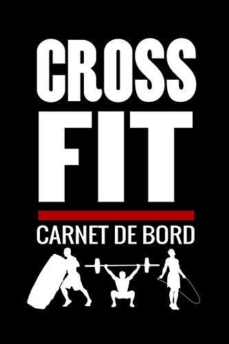 Crossfit Carnet de Bord: Cahier de suivi d'entrainements | Planifiez + de 150 WODs | 97 pages, 15,24 x 22,86 cm