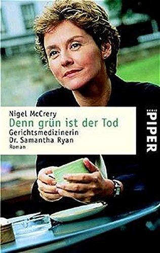 Denn grün ist der Tod: Gerichtsmedizinerin Dr. Samantha Ryan (Piper Taschenbuch, Band 3423)