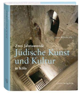 Zwei Jahrtausende Jüdische Kunst und Kultur in Köln