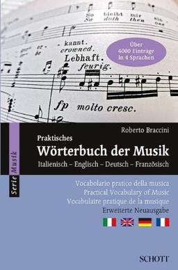 Praktisches Wörterbuch der Musik: Italienisch - Englisch - Deutsch - Französisch (Serie Musik)