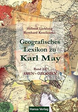 Geografisches Lexikon zu Karl May: Bd. 2: Asien - Ozeanien