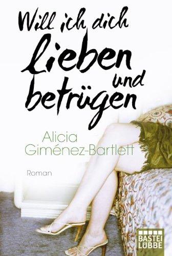 Will ich dich lieben und betrügen: Roman