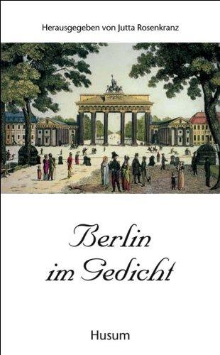 Berlin im Gedicht: Gedichte aus 250 Jahren