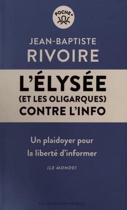 L'Elysée (et les oligarques) contre l'info