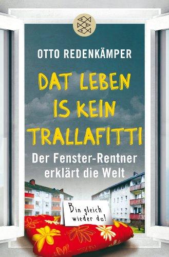 »Dat Leben is kein Trallafitti«: Der Fenster-Rentner erklärt die Welt