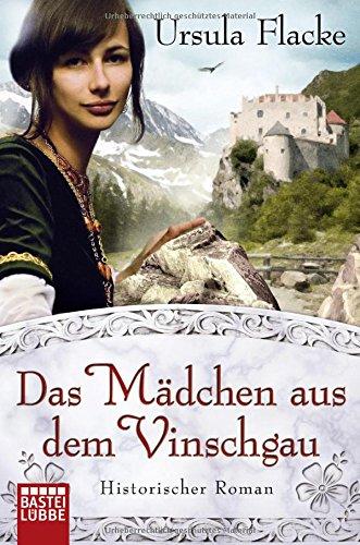 Das Mädchen aus dem Vinschgau: Historischer Roman