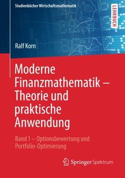 Moderne Finanzmathematik - Theorie und praktische Anwendung (Studienbücher Wirtschaftsmathematik)