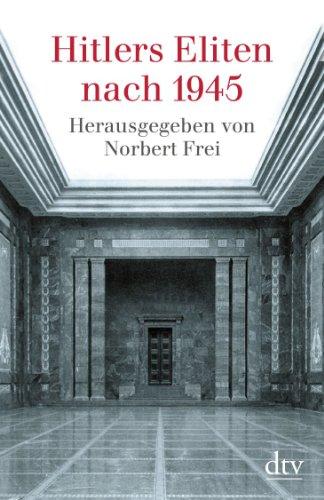 Hitlers Eliten nach 1945: Das Buch zur ARD-Fernsehserie