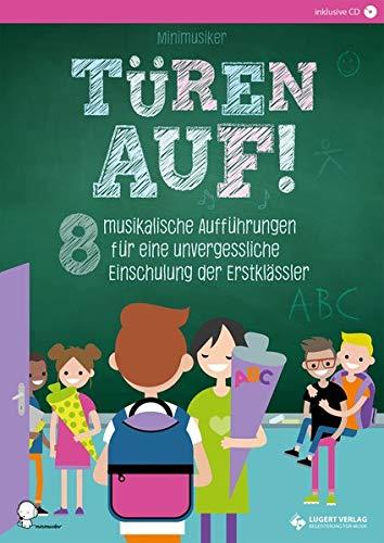 Türen auf! Heft inkl. CD: 8 musikalische Aufführungen für eine unvergessliche Einschulung der Erstklässler