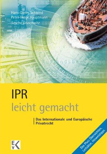 IPR -  leicht gemacht: Das Internationale und Europäische Privatrecht