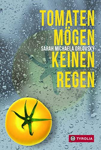 Tomaten mögen keinen Regen: Taschenbuchausgabe