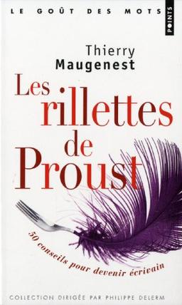 Les rillettes de Proust ou 50 conseils pour devenir écrivain