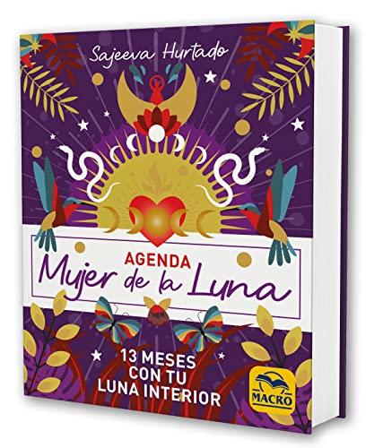 Agenda Mujer de la Luna: 13 meses con tu luna interior (Sagrado Femenino, Band 3)