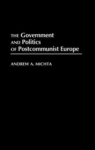 The Government and Politics of Postcommunist Europe