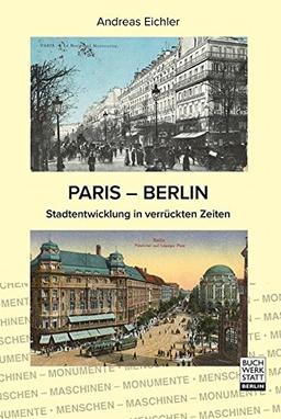 PARIS – BERLIN: Stadtentwicklung in verrückten Zeiten