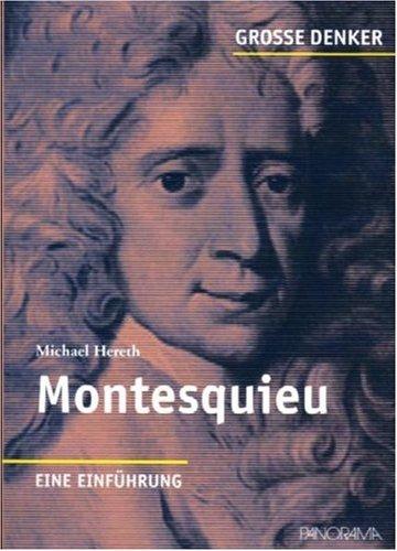 Große Denker - Montesquieu: 1689-1755. Eine Einführung