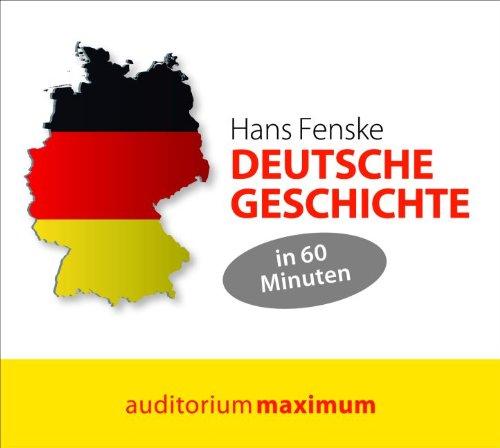 Deutsche Geschichte in 60 Minuten