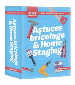 Astuces bricolage & home staging : mon année en 365 jours : éphéméride 2022