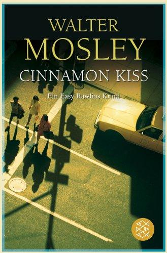 Cinnamon Kiss: Ein Easy Rawlins Krimi