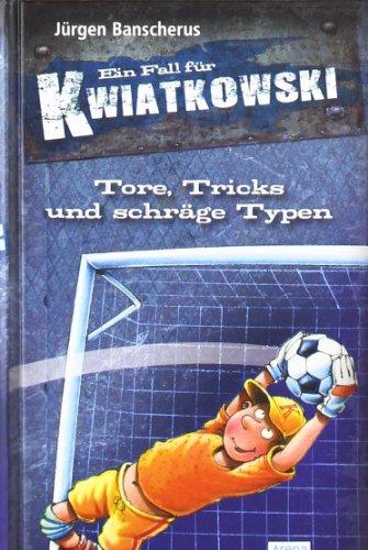 Ein Fall für Kwiatkowski - Tore, Tricks und schräge Typen