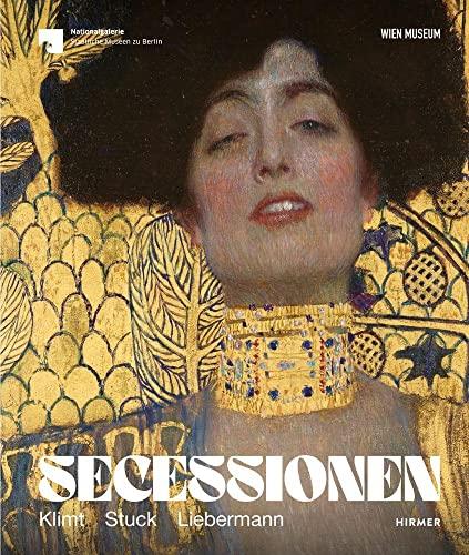 Secessionen: Klimt - Stuck - Liebermann