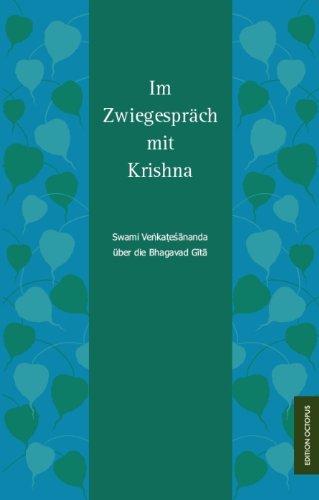 Im Zwiegespräch mit Krishna: Swami Venkatesananda über die Bhagavad Gita