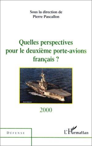 Quelles perspectives pour le deuxième porte-avions français ?