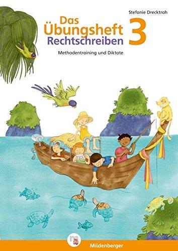 Das Übungsheft Rechtschreiben 3: Methodentraining und Diktate, Deutsch, Klasse 3