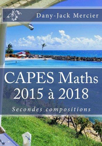 CAPES Maths 2015 à 2018 Secondes compositions