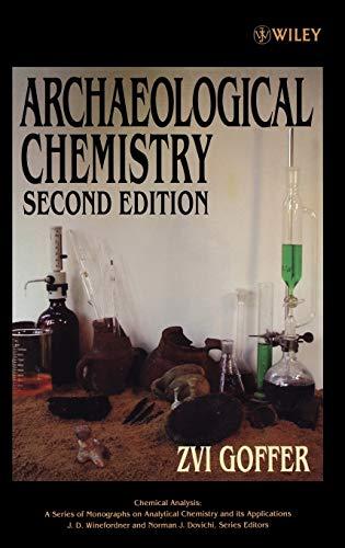 Archaeological Chemistry 2e (Chemical Analysis, Band 170)