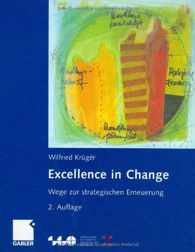 Excellence in Change: Wege zur strategischen Erneuerung (Schweizerische Gesellschaft für Organisation und Management)