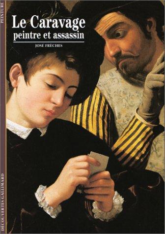 Le Caravage, peintre et assassin