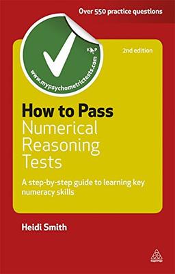 How to Pass Numerical Reasoning Tests: A Step-By-Step Guide to Learning Key Numeracy Skills (Careers & Testing)