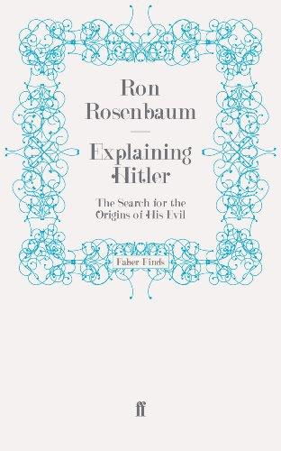 Explaining Hitler: The Search for the Origins of His Evil