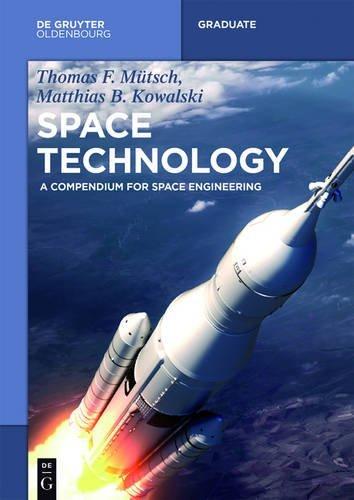 Space Technology: A Compendium for Space Engineering (De Gruyter Textbook)