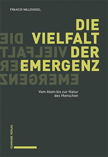 Die Vielfalt der Emergenz: Vom Atom bis zur Natur des Menschen