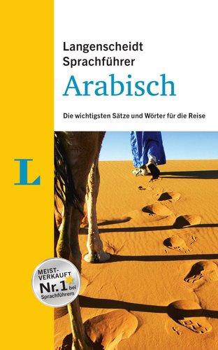 Langenscheidt Sprachführer Arabisch: Die wichtigsten Sätze und Wörter für die Reise