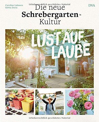 Lust auf Laube: Die neue Schrebergarten-Kultur