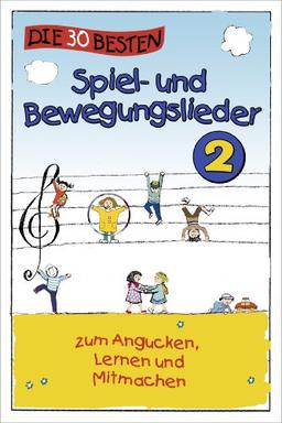 Die 30 besten Spiel- und Bewegungslieder 2 - Die DVD - zum Angucken, Lernen und Mitmachen