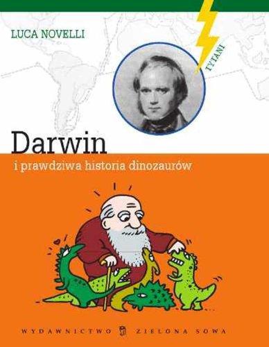 Darwin i prawdziwa historia dinozaurów (TYTANI)