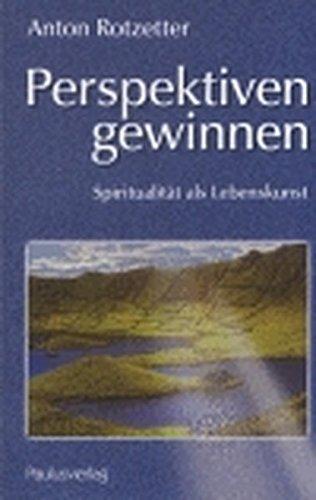 Perspektiven gewinnen: Spiritualität als Lebenskunst