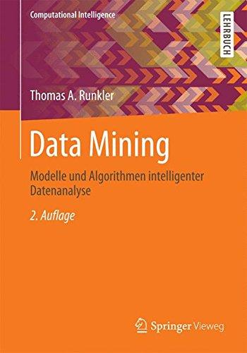 Data Mining: Modelle und Algorithmen intelligenter Datenanalyse (Computational Intelligence)