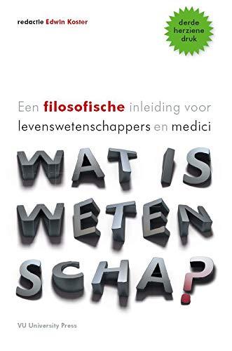 Wat is wetenschap?: een filosofische inleiding voor levenswetenschappers en medici