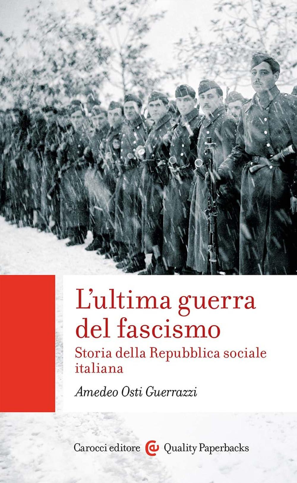 L'ultima guerra del fascismo. Storia della Repubblica sociale italiana (Quality paperbacks)