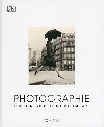 Photographie : l'histoire visuelle du huitième art